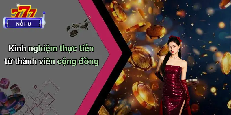 Kinh nghiệm thực tiễn từ thành viên cộng đồng