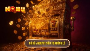 thumb - nổ hũ jackpot siêu to khổng lồ
