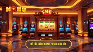 Cổng game nổ hũ có giấy phép PAGCOR - Uy tín số 1 tại NỔ HŨ