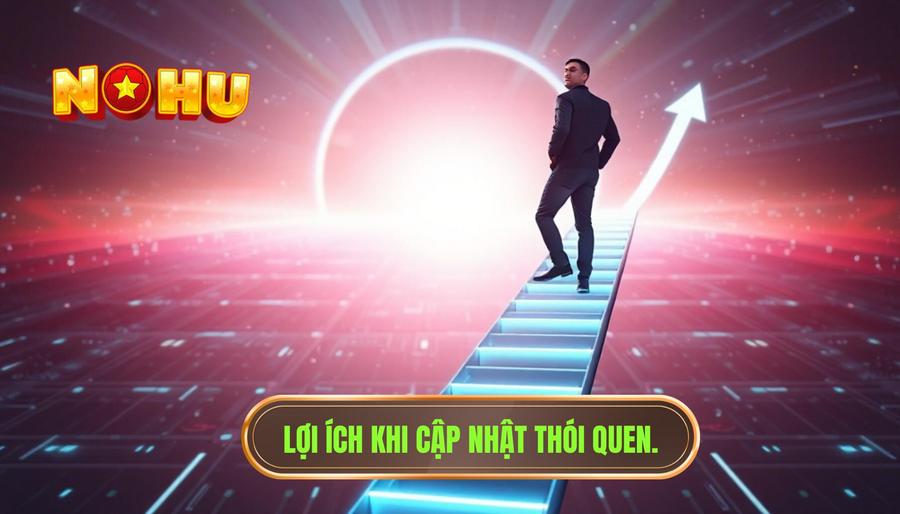 Lợi ích vượt trội khi duy trì thói quen cập nhật