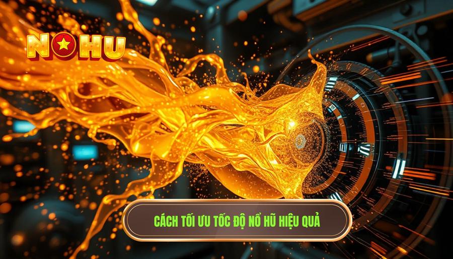 Làm thế nào để tối ưu hóa khi tốc độ nổ hũ không cố định?