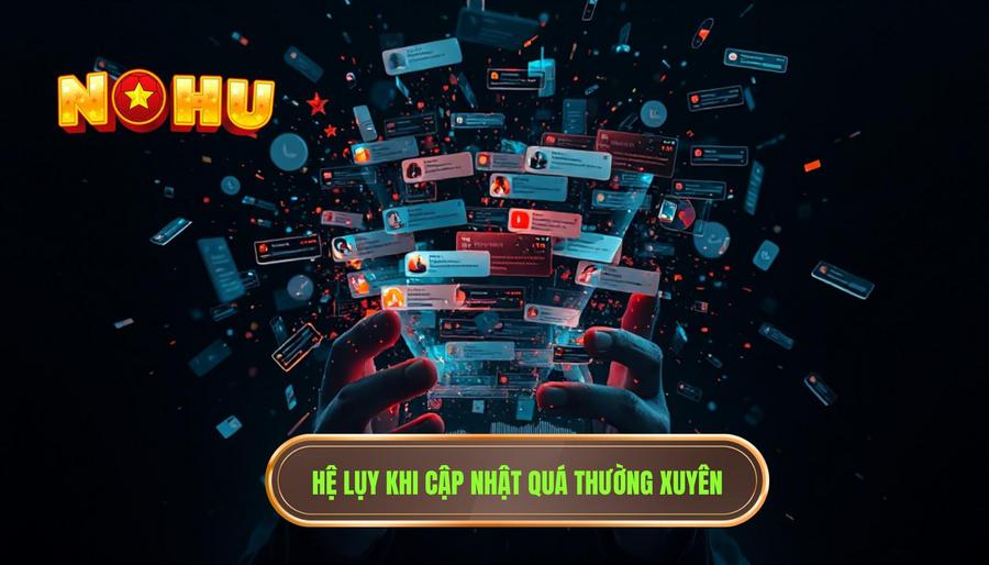 Mặt trái của việc cập nhật quá thường xuyên