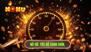 Tốc độ nổ hũ có ổn định