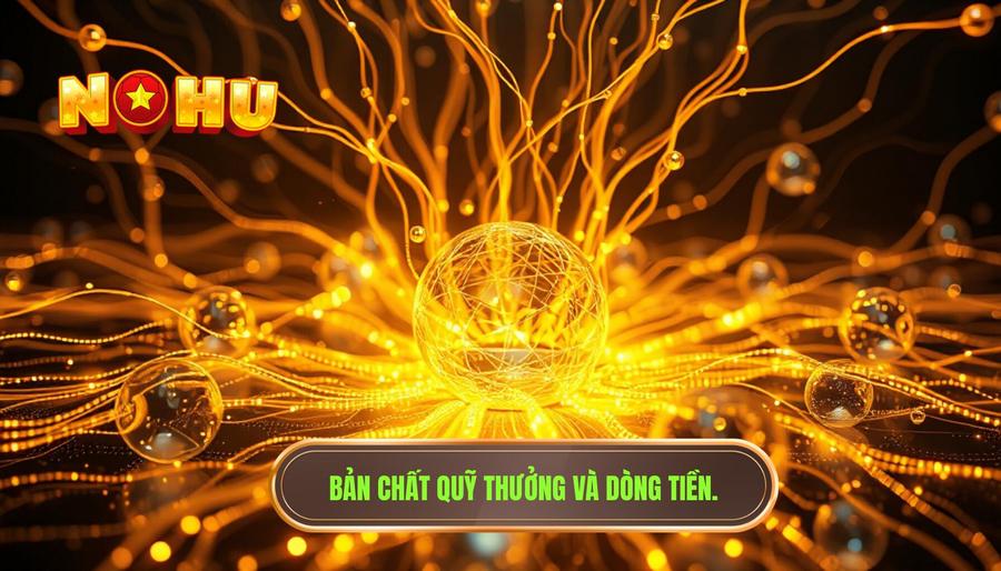 Hiểu rõ bản chất của quỹ thưởng và dòng tiền