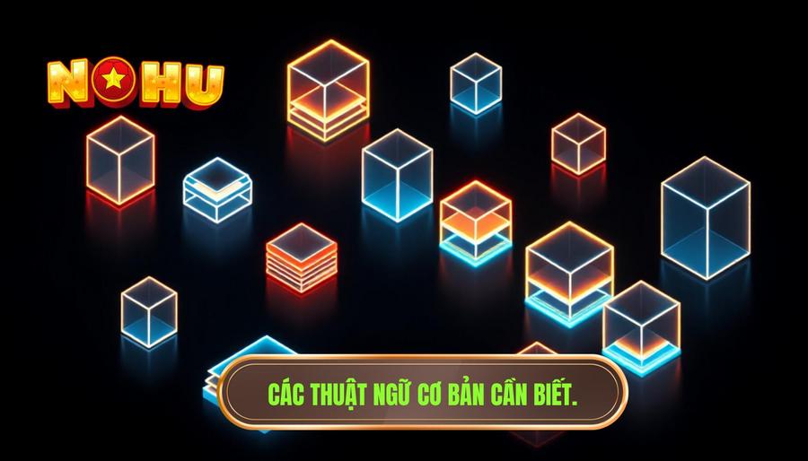 Những Điều Người Mới Cần Biết Để Chinh Phục Thế Giới Nổ Hũ Trực Tuyến 2 Các thuật ngữ cơ bản không thể bỏ qua